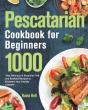 Pescatarian Cookbook For Beginners - Preview