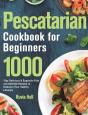 Pescatarian Cookbook For Beginners - Preview