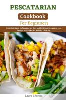 Pescatarian Cookbook For Beginners