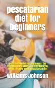 Pescatarian Diet For Beginners