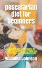 Pescatarian Diet For Beginners - Preview