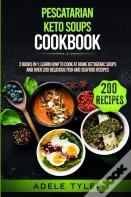 Pescatarian Keto Soups Cookbook