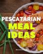 Pescatarian Meal Ideas - Preview