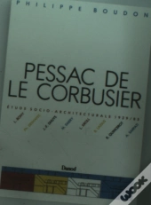 Pessac De Le Corbusier 1927-1967 - Étude Socio-Architecturale : Étude Socio-Architecturale
