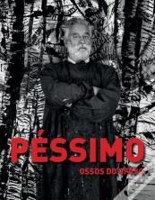 Péssimo, Ossos do Ofício