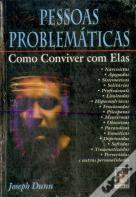 Pessoas Problemáticas - Como Conviver com Elas