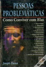 Capa do artigo Pessoas Problemáticas - Como Conviver com Elas
