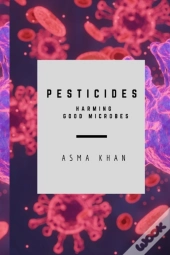 Pesticides - Harming Good Microbes