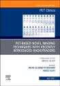 Pet-Based Novel Imaging Techniques With Recently Introduced Radiotracers, An Issue Of Pet Clinics - Preview