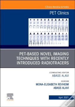 Capa do artigo Pet-Based Novel Imaging Techniques With Recently Introduced Radiotracers, An Issue Of Pet Clinics