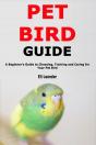 Pet Bird Guide: A Beginner'S Guide To Ch - Preview