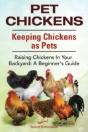 Pet Chickens. Keeping Chickens As Pets. - Preview