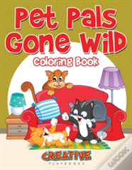 Pet Pals Gone Wild Coloring Book