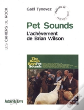 Pet Sounds ; L'Achèvement De Brian Wilson