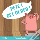 Pete! Get In Bed!