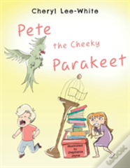 Pete The Cheeky Parakeet