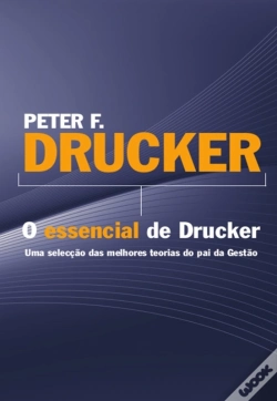 Capa do artigo Peter F. Drucker - O Essencial De Drucker