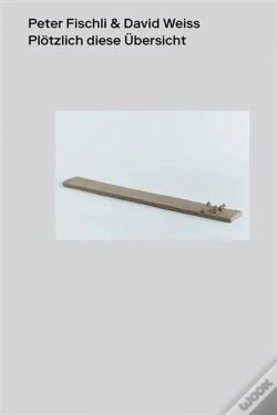 Capa do artigo Peter Fischli & David Weiss. Plotzlich Diese Ubersicht - Edition Bilingue - Illustrations, Couleur