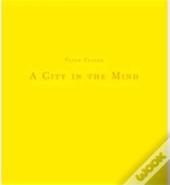 Peter Fraser A City In The Mind /Anglais