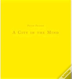 Capa do artigo Peter Fraser A City In The Mind /Anglais