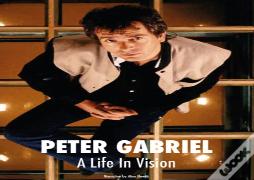 Peter Gabriel A Life In Vision