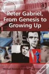 Peter Gabriel, From Genesis To Growing Up