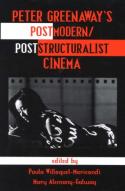 Peter Greenaway'S Postmodern/Poststructuralist Cinema