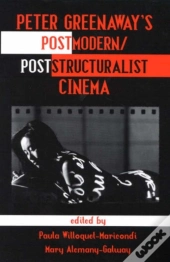 Peter Greenaway'S Postmodern/Poststructuralist Cinema