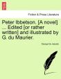 Peter Ibbetson. (A Novel) ... Edited (Or Rather Written) And Illustrated By G. Du Maurier. - Preview