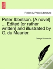 Capa do artigo Peter Ibbetson. (A Novel) ... Edited (Or Rather Written) And Illustrated By G. Du Maurier.
