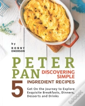Capa do artigo Peter Pan Discovering Simple 5 Ingredient Recipes