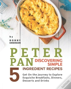 Capa do artigo Peter Pan Discovering Simple 5 Ingredient Recipes
