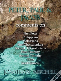 Capa do artigo Peter, Paul And Jacob, Comments On First Peter, Philippians, Colossians, First Thessalonians, Second Thessalonians, First Timothy, Second Timothy, Titus, Jacob (James)