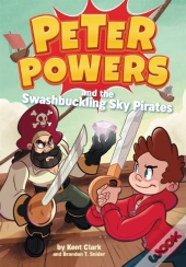 Peter Powers And The Swashbuckling Sky Pirates!