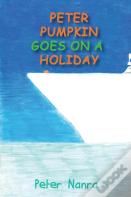 Peter Pumpkin Goes On A Holiday