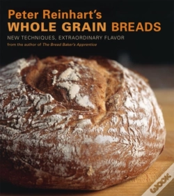 Capa do artigo Peter Reinhart'S Whole Grain Breads