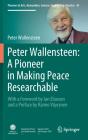 Peter Wallensteen: A Pioneer In Making Peace Researchable - Preview