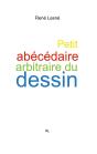 Petit Abécédaire Arbitraire Du Dessin - Preview