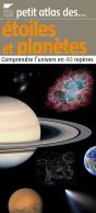 Petit Atlas Des Étoiles Et Planètes ; Comprendre L'Univers En 40 Repères - Preview