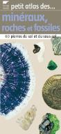 Petit Atlas Des Minéraux, Roches Et Fossiles - Preview