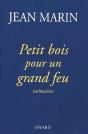 Petit Bois Pour Un Grand Feu : Mémoires - Preview