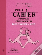 Petit Cahier D'Exercices : Câlins Coquins ; Pour S'Amuser À Deux