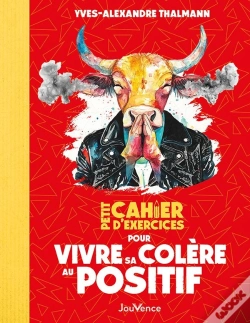 Capa do artigo Petit Cahier D'Exercices : Petit Cahier D'Exercices Pour Vivre Sa Colère Au Positif