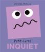 Petit Carré Inquiet - Preview