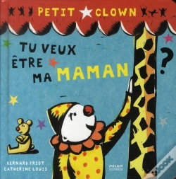 Capa do artigo Petit Clown ; Tu Veux Être Ma Maman ?