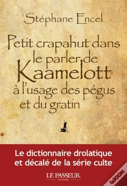Capa do artigo Petit Crapahut Dans Le Parler De Kaamelott À L'Usage Des Pégus Et Du Gratin