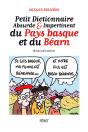 Petit Dict. Absurde & Impertinent Du Pays Basque Et Du Bearn - Preview