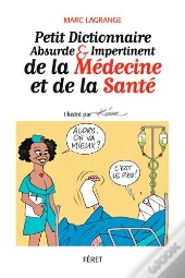 Petit Dict Absurde Et Impertinent De La Medecine & Sante