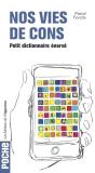 Petit Dictionaire Enerve De Nos Vies De Cons - Preview