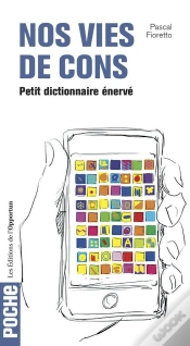 Capa do artigo Petit Dictionaire Enerve De Nos Vies De Cons